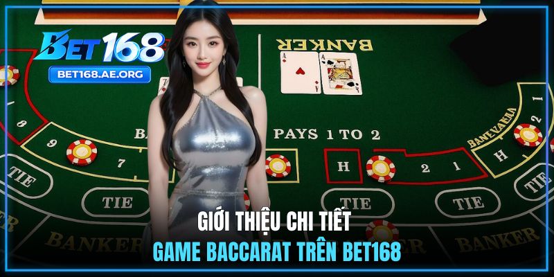 Giới thiệu những nét chính về tựa game Baccarat
