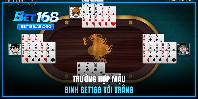 Thế Bài Thường Gặp Trong Mậu Binh Và Cách Xếp Hiệu Quả 3 Trường hợp Mậu Binh BET168 tới trắng